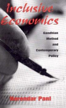 Inclusive Economics: Gandhian Method and Contemporary Policy