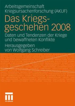 Das Kriegsgeschehen 2008: Daten Und Tendenzen Der Kriege Und Bewaffneten Konflikte