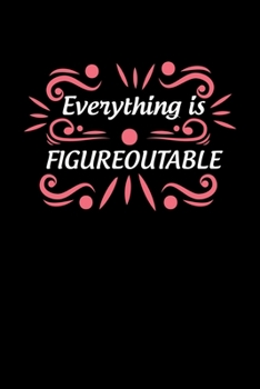 Everything Is Figureoutable: Motivational Self-Belief Blank Composition Notebook for Journaling & Writing (120 Lined Pages, 6" x 9")