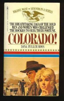 Colorado! - Book #7 of the Wagons West
