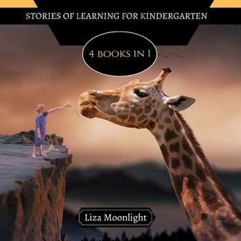 Stories of Learning for Kindergarteners: 4 Books In 1