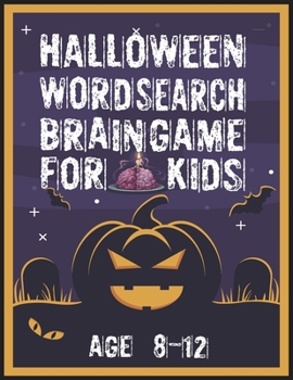 Paperback Halloween Word Search Brain Game for Kids Age 8-12: Halloween Word Search Puzzle Activities Book for Kids All Ages 8-12 - Large Print From Easy-to-Rea Book