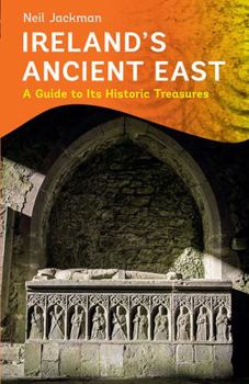 Paperback Ireland's Ancient East: A Guide to Its Historic Treasures Book