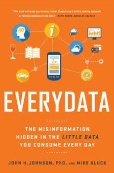 Hardcover Everydata: The Misinformation Hidden in the Little Data You Consume Every Day Book