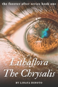 Paperback Lithaflora: The Chrysalis: The Forever After Series Book