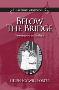 Paperback Below the Bridge: Growing Up on the Southside Book