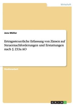 Paperback Ertragssteuerliche Erfassung von Zinsen auf Steuernachforderungen und Erstattungen nach § 233a AO [German] Book