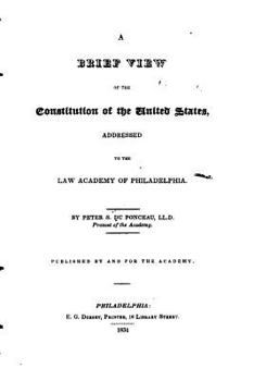 Paperback A Brief View of the Constitution of the United States, Addressed to the Law Academy of Philadelphia Book