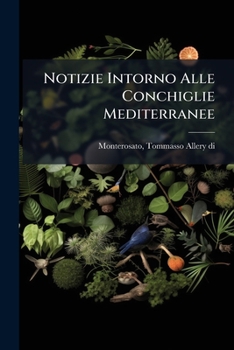 Paperback Notizie Intorno Alle Conchiglie Mediterranee [Italian] Book