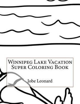 Paperback Winnipeg Lake Vacation Super Coloring Book
