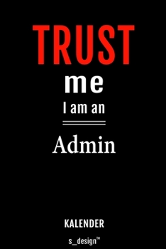 Kalender für Admins / Admin: Immerwährender Kalender / 365 Tage Tagebuch / Journal [3 Tage pro Seite] für Notizen, Planung / Planungen / Planer, Erinnerungen, Sprüche (German Edition)
