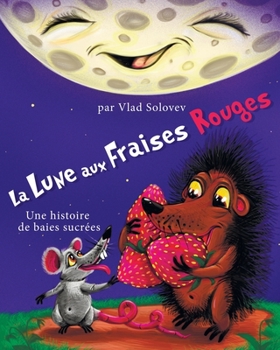 La Lune aux Fraises Rouges: Une histoire de baies sucrées