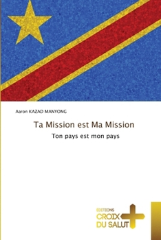 Ta Mission est Ma Mission (French Edition)