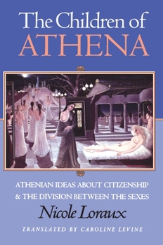 Paperback The Children of Athena: Athenian Ideas about Citizenship and the Division Between the Sexes Book