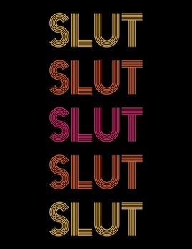 Slut: Retro Style DDLG ABDL BDSM Adult Diary Notebook 100 lined pages