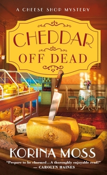 Mass Market Paperback Cheddar Off Dead: A Cheese Shop Mystery Book