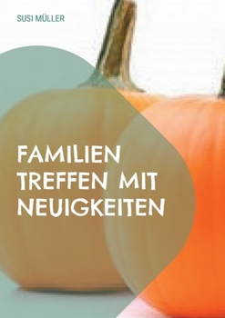 Paperback Familien Treffen mit Neuigkeiten: Ist gegenseitiges Vertrauen sinnvoll? [German] Book