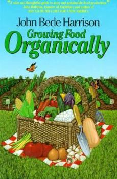 Paperback Growing Food Organically: The Key to Healthy Soil for Pest-Free Gardening and Farming Book