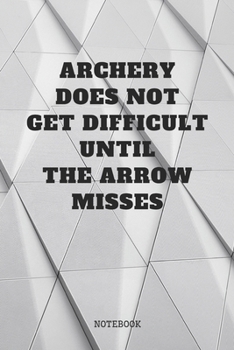 Paperback Notebook: I Love Archery Quote / Saying Archery Training Coach Planner / Organizer / Lined Notebook (6" x 9") Book