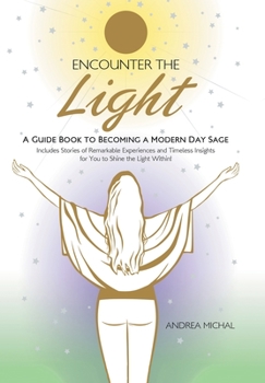 Hardcover Encounter the Light: A Guide Book to Becoming a Modern Day Sage Book