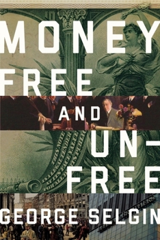 Hardcover Money: Free and Unfree Book