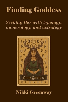 Paperback Finding Goddess: Seeking Her with typology, numerology, and astrology Book