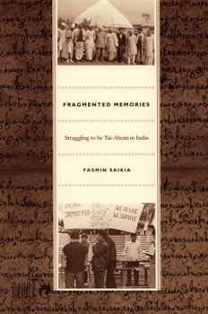 Paperback Fragmented Memories: Struggling to be Tai-Ahom in India Book