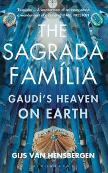 Paperback The Sagrada Familia: Gaudi's Heaven on Earth Book