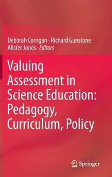 Hardcover Valuing Assessment in Science Education: Pedagogy, Curriculum, Policy Book