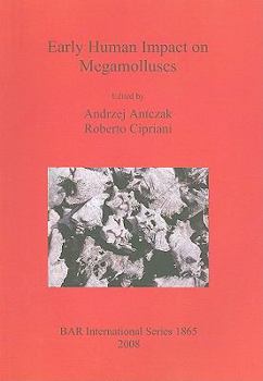 Early Human Impact on Megamolluscs (Bar International Series)