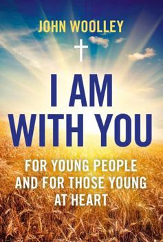 Paperback I Am with You: For Young People and the Young at Heart Book