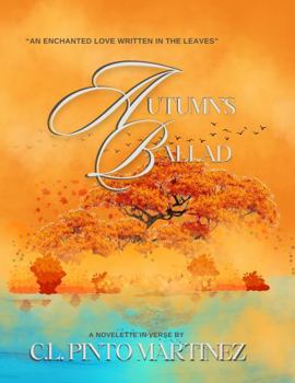 Autumn's Ballad: An Enchanted Love Written In The Leaves (Love Eternal: Chronicles of a Yearning Soul)