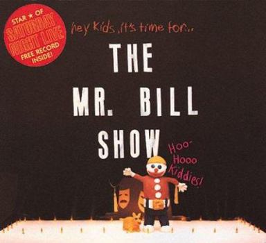 Paperback The Mr. Bill Show Book
