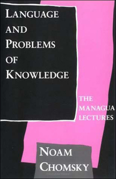 Language and Problems of Knowledge: The Managua Lectures - Book  of the Current Studies in Linguistics
