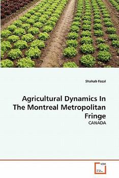 Paperback Agricultural Dynamics In The Montreal Metropolitan Fringe Book