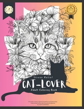 Paperback Stress Relief: Cat-Lover, Adult Coloring Book with Cats, Flowers, and Patterns.: Cat- Lover Made Book