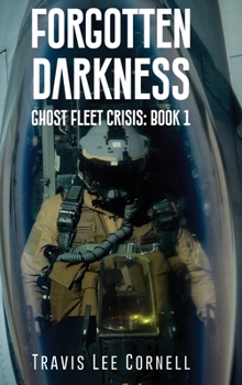 Hardcover Forgotten Darkness: Ghost Fleet Crisis: Book 1 Book