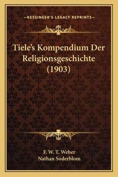 Paperback Tiele's Kompendium Der Religionsgeschichte (1903) [German] Book