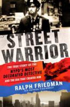 Hardcover Street Warrior: The True Story of the Nypd's Most Decorated Detective and the Era That Created Him Book