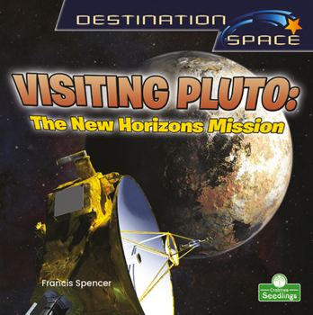 Library Binding Visiting Pluto: The New Horizons Mission Book