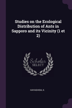 Paperback Studies on the Ecological Distribution of Ants in Sapporo and its Vicinity (1 et 2) Book