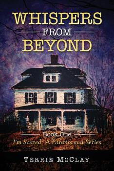 Paperback Whispers From Beyond: I'm Scared: A Paranormal Series Book