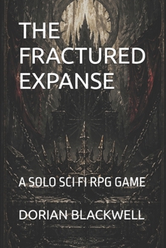 Paperback The Fractured Expanse: A Solo Sci Fi RPG Game Book