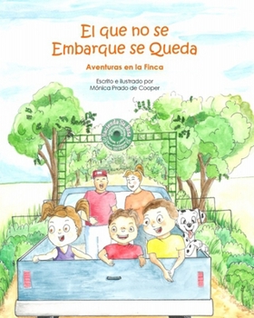 Paperback El que no se Embarque se Queda: Aventuras en la Finca [Spanish] Book