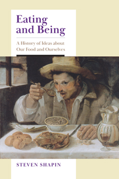 Hardcover Eating and Being: A History of Ideas about Our Food and Ourselves Book