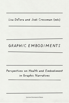Paperback Graphic Embodiments: Perspectives on Health and Embodiment in Graphic Narratives Book