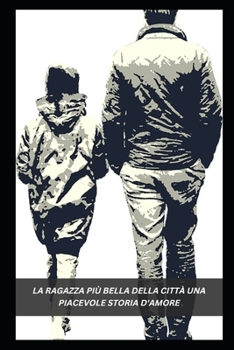 Paperback La Ragazza Più Bella Della Città Una Piacevole Storia d'Amore [Italian] Book