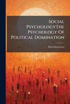 Social PsychologyThe Psychology Of Political Domination