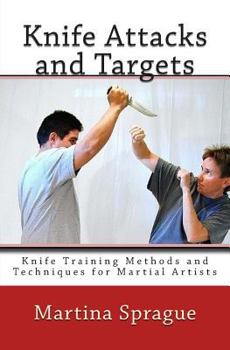 Paperback Knife Attacks and Targets: Knife Training Methods and Techniques for Martial Artists Book