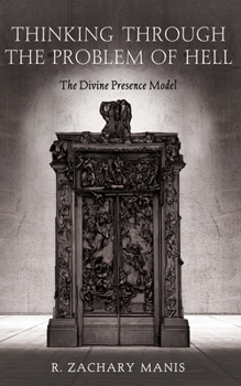 Paperback Thinking Through the Problem of Hell: The Divine Presence Model Book